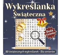 Wykreślanka Świąteczna dla seniorów: 80 relaksujących wykreślanek z dużą czcionką