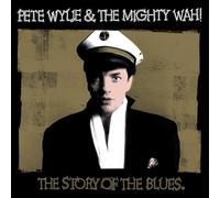Wylie,Pete & the Mighty Wah! - The Story of The Blues [Vinilo]