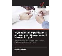 Wymagania i ograniczenia związane z różnymi rolami kierowniczymi: W rolach g¿ównych jako mened¿er i lider, w rolach drugoplanowych jako mentor i coach