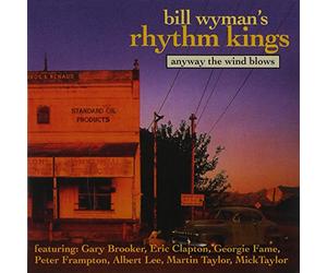 Wyman, Bill -Rhythm Kings - Anyway the Wind Blows