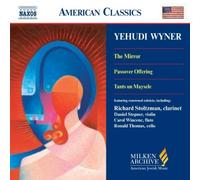 Wyner - The Mirror Suite; Passover Offering; Tants un Maysele by Yehudi Wyner (2004-05-18)