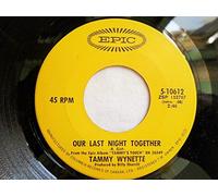 Wynette, Tammy Our Last Night Together 7" Epic 510612 EX 1970s Canadian pressing