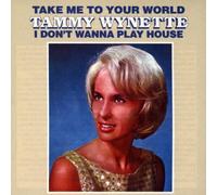Wynette, Tammy - Take Me to Your World/I Don't