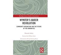 Wynter's Queer Revolution: Community Organizing and the Future of the Humanities (Routledge Literary Studies in Social Justice)