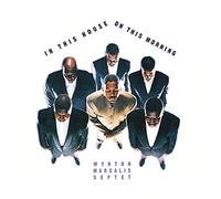 Wynton Marsalis - In This House on This Morning