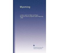 Wyoming: a status report on Water and Power Resources Service programs within Wyoming, 1980