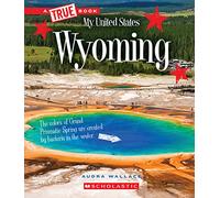 Wyoming (a True Book: My United States)