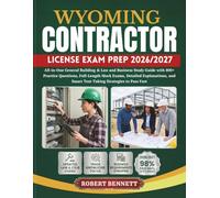 WYOMING CONTRACTOR LICENSE EXAM PREP 2026/2027: All-in-One General Building & Law and Business Study Guide with 800+ Practice Questions, Full-Length ... and Smart Test-Taking Strategies to Pass Fast