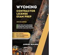 Wyoming Contractor License Exam Prep: ELEVATE YOUR KNOWLEDGE, ACHIEVE LICENSING SUCCESS (CONTRACTOR LICENSE STUDY GUIDE)