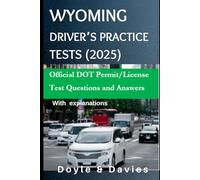 Wyoming Driver’s Practice Tests (2025): Official DOT Permit/License Written Test Questions and Answers With explanations