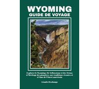 WYOMING GUIDE DE VOYAGE