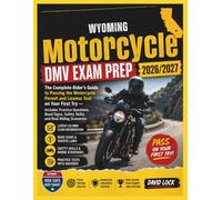WYOMING MOTORCYCLE DMV EXAM PREP 2026/2027: THE COMPLETE RIDER’S GUIDE TO PASSING THE MOTORCYCLE PERMIT AND LICENSE TEST ON YOUR FIRST TRY