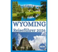 WYOMING REISEFÜHRER 2026
