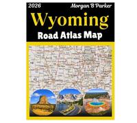 Wyoming Road Atlas Map 2026: large-print scenic routes, highway & backroad navigation, national parks coverage, and travel-ready maps for road trippers, RVers, and outdoor explorers