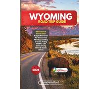 Wyoming Road Trip Guide 2026: Yellowstone & Grand Teton Budget Itineraries for Stress-Free Planning, Avoiding Crowds, Finding Wildlife, with Exact Driving Times & Scenic Drives