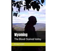 Wyoming: The Blood-Stained Valley (The American Revolution: A Chronicle of Independence)