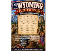 Wyoming Word Search Puzzle and Learn: 64 Word Search Puzzles Celebrating the Cowboy State with Facts, Definitions, and Answer Key (Ultimate States Word Search and Learn Collection)