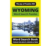 Wyoming Word Search Puzzle Book: The Joy of Puzzles Series: Word Searches with Easy-to-Read Print Featuring Geysers, Grand Tetons, Landmarks, and All ... - Great Gift for Wyoming Lovers, Travelers