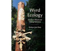 Wyrd Ecology: Heathen Ritual and Gifting Relations (Oxford Ritual Studies)