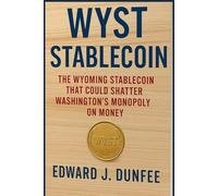 WYST STABLECOIN: THE WYOMING STABLECOIN THAT COULD SHATTER WASHINGTON’S MONOPOLY ON MONEY