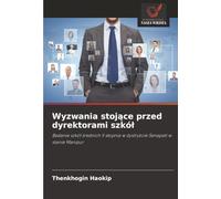 Wyzwania stojące przed dyrektorami szkół: Badanie szkół średnich II stopnia w dystrykcie Senapati w stanie Manipur