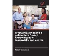 Wyzwania związane z pelnieniem funkcji kierowniczej w środowisku call center