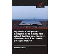 Wyzwania związane z przejściem do nowej roli wśród świeżo upieczonych absolwentów kierunków pielęgniarskich