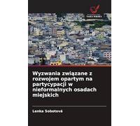Wyzwania związane z rozwojem opartym na partycypacji w nieformalnych osadach miejskich
