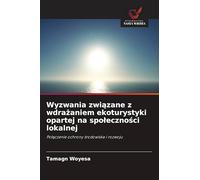 Wyzwania związane z wdrażaniem ekoturystyki opartej na spoleczności lokalnej: Po¿¿czenie ochrony ¿rodowiska i rozwoju