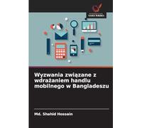Wyzwania związane z wdrażaniem handlu mobilnego w Bangladeszu