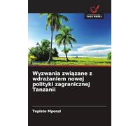 Wyzwania związane z wdrażaniem nowej polityki zagranicznej Tanzanii