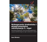 Wzbogacanie środowiska i eksperymentalna rekultywacja S. niger