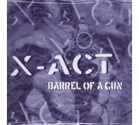 X-Act - Barrel of a Gun