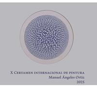 X Certamen Internacional de pintura "Manuel Ángeles Ortiz 2025": 103 (Catálogos)