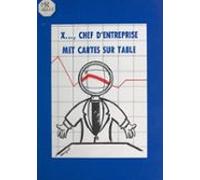 X... Chef Dentreprise Met Cartes Sur Table (ebook)