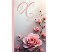 “X” Floral Notebook: Elegant Personalized Journal for Women and Girls | Beautiful Flower Design, Lined Pages. Aesthetic monogrammed notebook with a ... gifting.Perfect for holidays, and everyday.