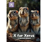 X For Xerus: Fun ways to learn about Xeruses (Zoo Edition): 24 (Learn the Alphabet with Animal Friends)