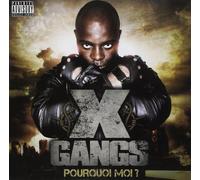 X-Gangs - Pourquoi Moi ?