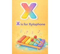 X is for Xylophone: Handwriting Practice Notebook for Kids Ages 3-6 | Learn Letters, Drawing & Writing Practice Workbook