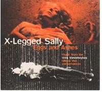 X Legged Sally - Eggs & Ashes