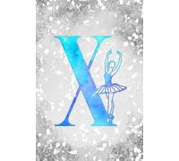 X: Letter "X" Initial Ballet Dance Monogram Gift Notebook - Ballerina on Silver Teal & Blue - College-Ruled Personal Journal, Writing Pad or Diary for Dancers, Girls & Women - 110 Pages, 6x9