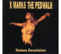 X Marks the Pedwalk - Human Desolation [Import]