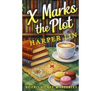 X Marks the Plot: A Bookish Cafe Mystery
