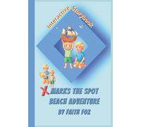X Marks the Spot Beach Adventure - Interactive Story Book: A Heartfelt Treasure Hunt: Teaching Bravery and Responsibility through Puzzles, Jokes, Mazes, and Seaside Fun