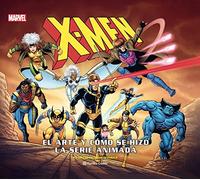 X-Men: Cómo se hizo la serie animada (Libro Ilustrado)