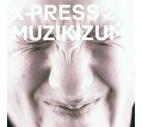 X-Press 2 - Muzikizum