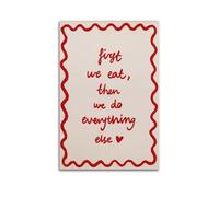 X psblty Póster de motivación romántico divertido sobre lienzo, diseño con texto "First We Eat Then We Do Everything Else", moderno arte de pared para salón, dormitorio, dormitorio, decoración del