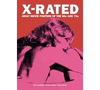 X-Rated Adult Movie Posters of the 1960s and 1970s: The Complete Volume