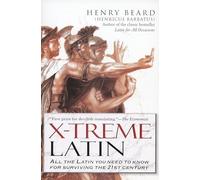 X-Treme Latin: All the Latin You Need to Know for Survival in the 21st Century
