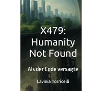 X479:Humanity Not Found: Als der Code versagte